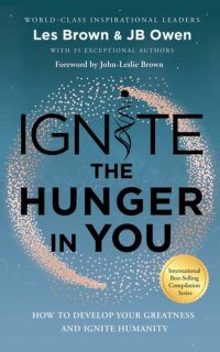 cover of the book Ignite the Hunger in You: How to Develop Your Greatness and Ignite Humanity