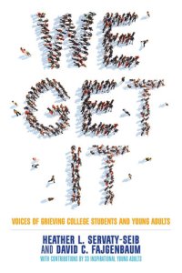 cover of the book We Get It: Voices of Grieving College Students and Young Adults