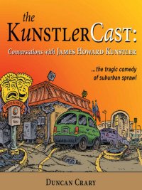 cover of the book The KunstlerCast: Conversations with James Howard Kunstler