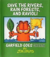 cover of the book Save the Rivers, Rain Forests, and Ravioli: Garfield Goes Green