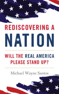 cover of the book Rediscovering a Nation: Will the Real America Please Stand Up?