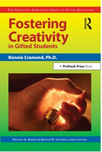 cover of the book Fostering Creativity in Gifted Students: The Practical Strategies Series in Gifted Education