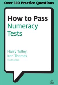 cover of the book How to Pass Numeracy Tests: Test Your Knowledge of Number Problems, Data Interpretation Tests and Number Sequences