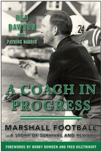 cover of the book A Coach in Progress: Marshall Football—A Story of Survival and Revival