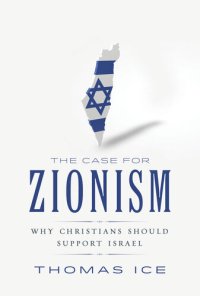 cover of the book The Case for Zionism: Why Christians Should Support Israel