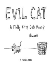 cover of the book Evil Cat: A Fluffy Kitty Gets Mean