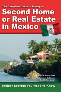 cover of the book The Complete Guide to Buying a Second Home or Real Estate in Mexico: Insider Secrets You Need to Know