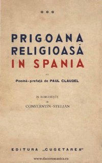 cover of the book Paul Claudel (prefata) - Prigoana religioasa in Spania - ed. Cugetarea.pdf