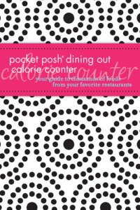 cover of the book Pocket Posh Dining Out Calorie Counter: Your Guide to Thousands of Foods from Your Favorite Restaurants