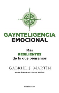 cover of the book Gaynteligencia Emocional: Más resilientes de lo que pensamos