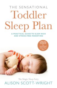 cover of the book The Sensational Toddler Sleep Plan: the step-by-step guide to getting your child the sleep that they need