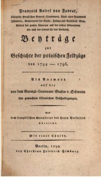 cover of the book Beiträge zur Geschichte der polnischen Feldzüge von 1794-1796, als Antwort auf die von dem General-Lieutenant Grafen v. Schwerin ihm gemachten öffentlichen Beschuldigungen