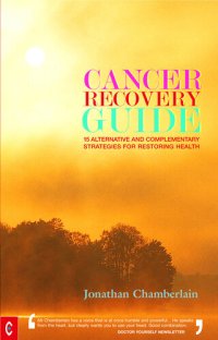 cover of the book Cancer Recovery Guide: 15 Alternative and Complimentary Strategies for Restoring Health