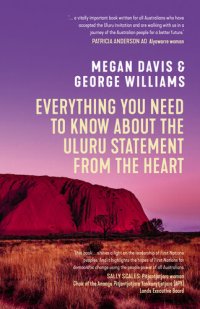 cover of the book Everything You Need to Know About the Uluru Statement from the Heart