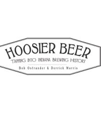 cover of the book Hoosier Beer: Tapping into Indiana Brewing History
