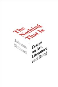 cover of the book The Nothing That Is: Essays on Art, Literature and Being