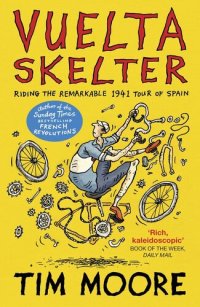 cover of the book Vuelta Skelter: Riding the Remarkable 1941 Tour of Spain