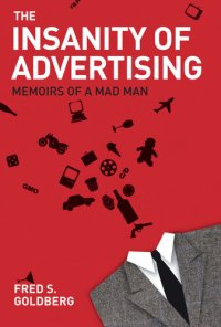 cover of the book The Insanity of Advertising: Memoirs of a Mad Man