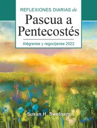 cover of the book Alégrense y regocíjense: Reflexiones diarias de Pascua a Pentecostés 2022