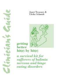 cover of the book Clinician's Guide to Getting Better Bit(e) by Bit(e): A Survival Kit for Sufferers of Bulimia Nervosa and Binge Eating Disorders