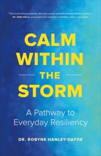 cover of the book Calm Within the Storm: A Pathway to Everyday Resiliency