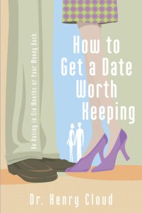 cover of the book How to Get a Date Worth Keeping