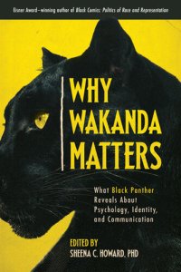 cover of the book Why Wakanda Matters: What Black Panther Reveals About Psychology, Identity, and Communication