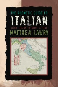 cover of the book The Phonetic Guide to Italian: Learn Italian in about a year