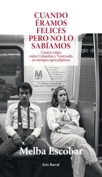 cover of the book Cuando éramos felices pero no lo sabíamos