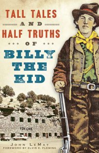 cover of the book Tall Tales and Half Truths of Billy the Kid