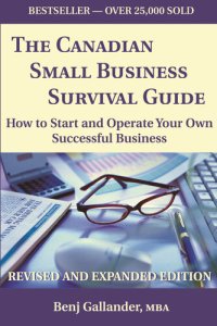 cover of the book The Canadian Small Business Survival Guide: How to Start and Operate Your Own Successful Business