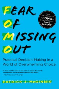 cover of the book Fear of Missing Out: Practical Decision-Making in a World of Overwhelming Choice