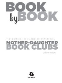 cover of the book Book by Book: The Complete Guide to Creating Mother-Daughter Book Clubs