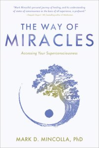 cover of the book The Way of Miracles: Accessing Your Superconsciousness