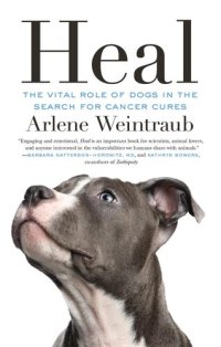 cover of the book Heal: The Vital Role of Dogs in the Search for Cancer Cures