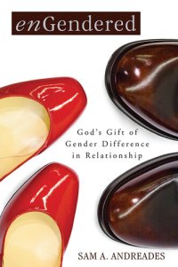 cover of the book enGendered: God's Gift of Gender Difference in Relationship