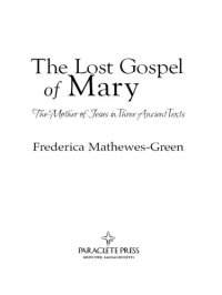 cover of the book The Lost Gospel of Mary: The Mother of Jesus in Three Ancient Texts