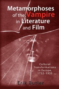 cover of the book Metamorphoses of the Vampire in Literature and Film: Cultural Transformations in Europe, 1732-1933