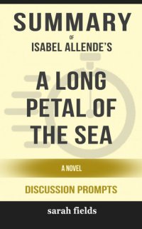 cover of the book Summary of a Long Petal of the Sea: A Novel by Isabel Allende (Discussion Prompts)