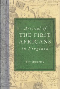 cover of the book Arrival of the First Africans in Virginia