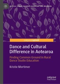 cover of the book Dance and Cultural Difference in Aotearoa: Finding Common Ground in Rural Dance Studio Education