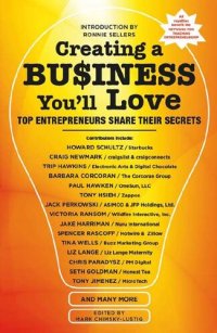 cover of the book Creating a Business You'll Love: Top Entrepreneurs Share Their Secrets