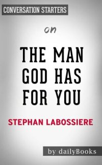 cover of the book The Man God Has For You--7 Traits to Help You Determine Your Life Partner by Stephan Labossiere  | Conversation Starters