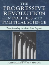 cover of the book The Progressive Revolution in Politics and Political Science: Transforming the American Regime