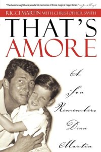 cover of the book That's Amore: A Son Remembers Dean Martin