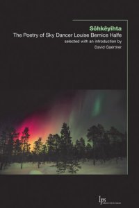 cover of the book Sôhkêyihta: The Poetry of Sky Dancer Louise Bernice Halfe