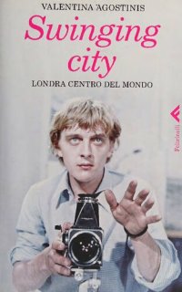 cover of the book Swinging city. Londra centro del mondo