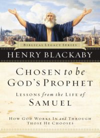 cover of the book Chosen to Be God's Prophet: How God Works in and Through Those He Chooses