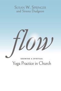 cover of the book Flow: Growing a Spiritual Yoga Practice in Church