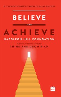 cover of the book Believe and Achieve: W. Clement Stone's 17 Principles of Success